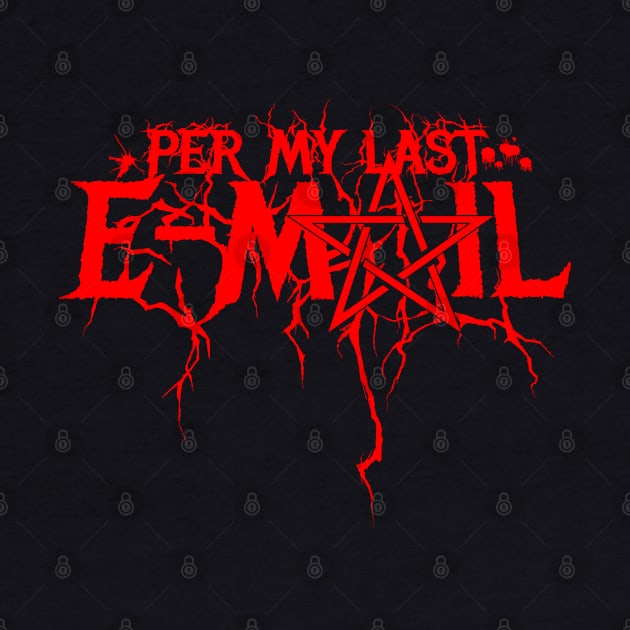 Per My Last Email by UnlovelyFrankenstein